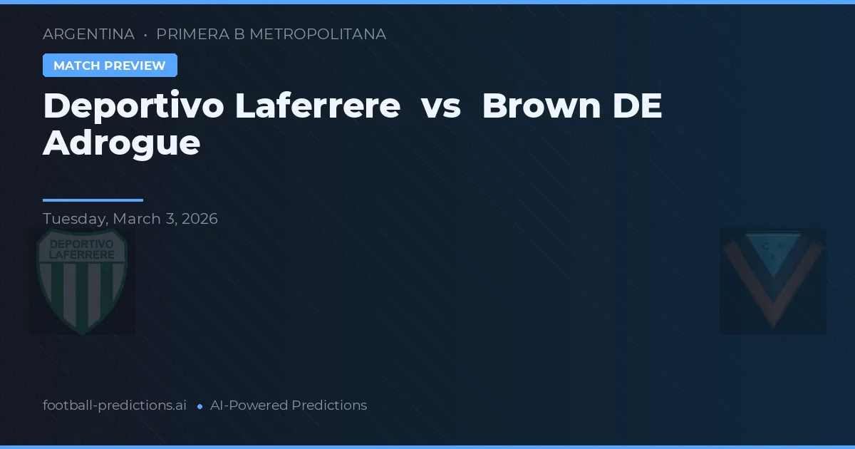 Deportivo Laferrere vs Brown de Adrogué — předpověď a náhled zápasu