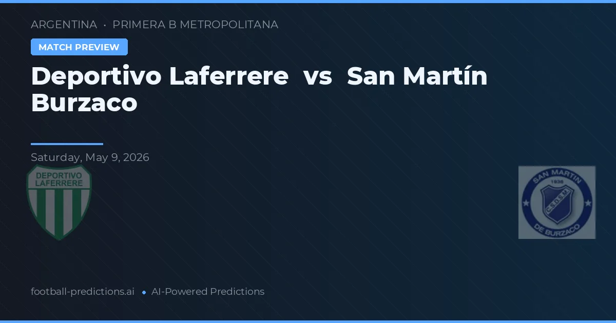 Deportivo Laferrere vs San Martín Burzaco — předpověď a náhled zápasu