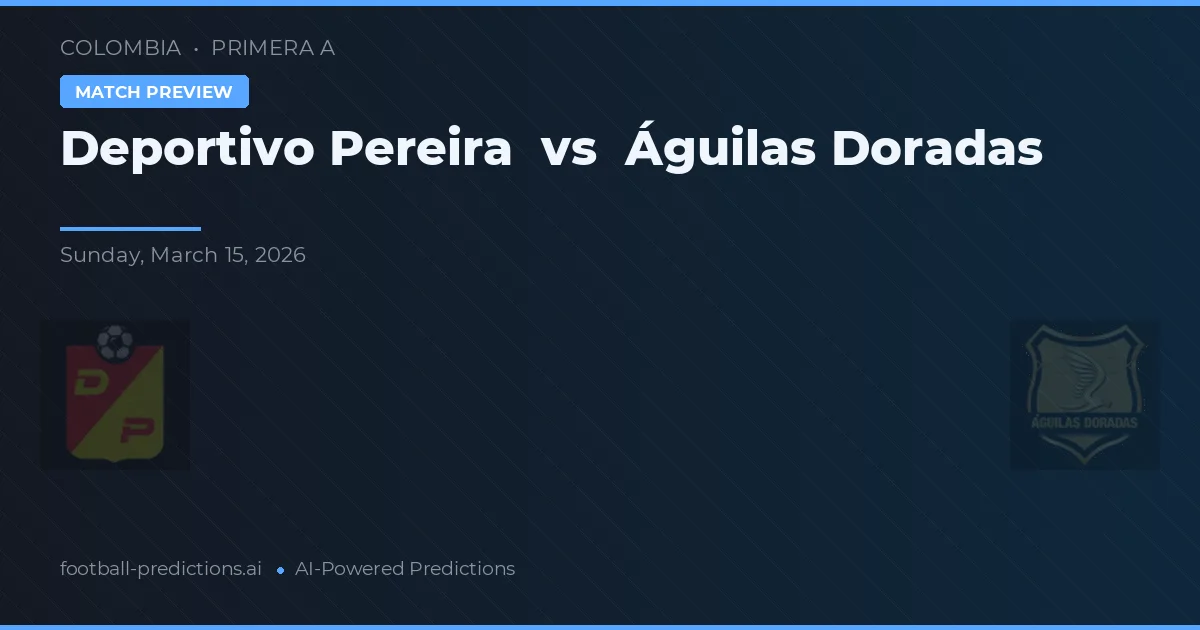 Deportivo Pereira vs Águilas Doradas — předpověď a náhled zápasu