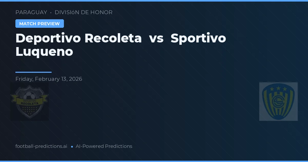 Deportivo Recoleta vs Sportivo Luqueño — předpověď a náhled zápasu
