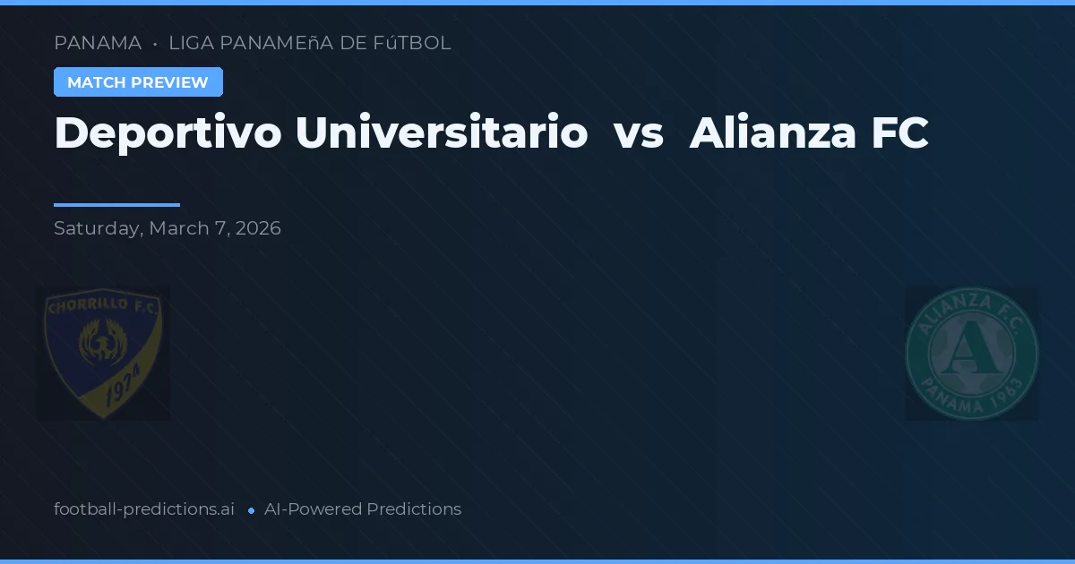 Deportivo Universitario vs Alianza FC — předpověď a náhled zápasu