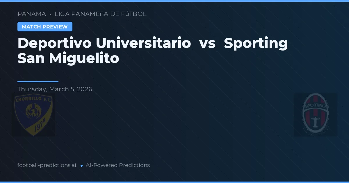Deportivo Universitario vs Sporting San Miguelito — předpověď a náhled zápasu