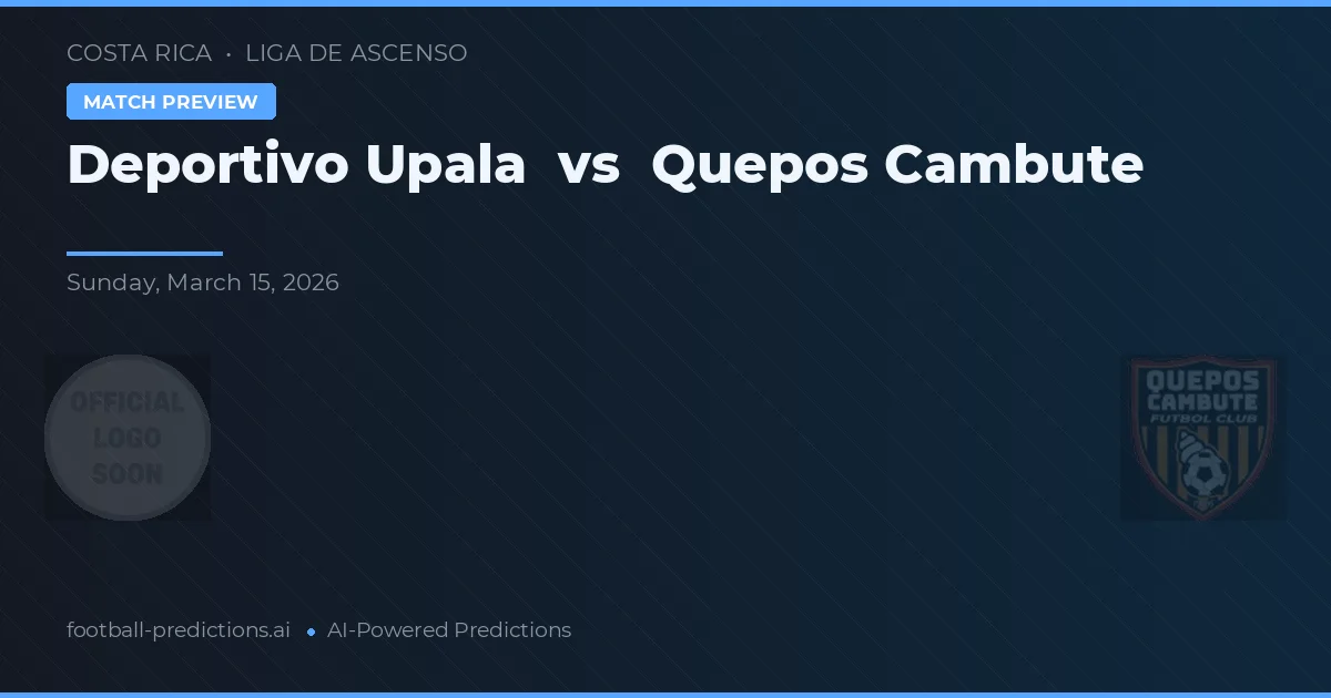 Deportivo Upala vs Quepos Cambute — předpověď a náhled zápasu