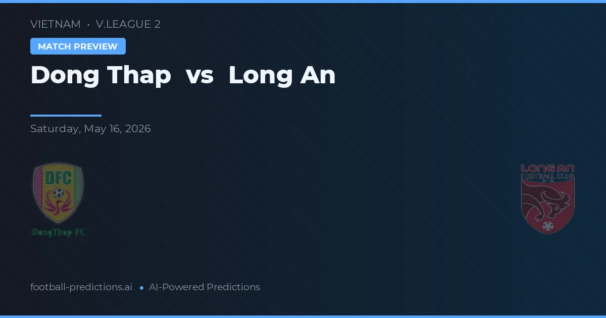 Đồng Tháp vs Long An — předpověď a náhled zápasu