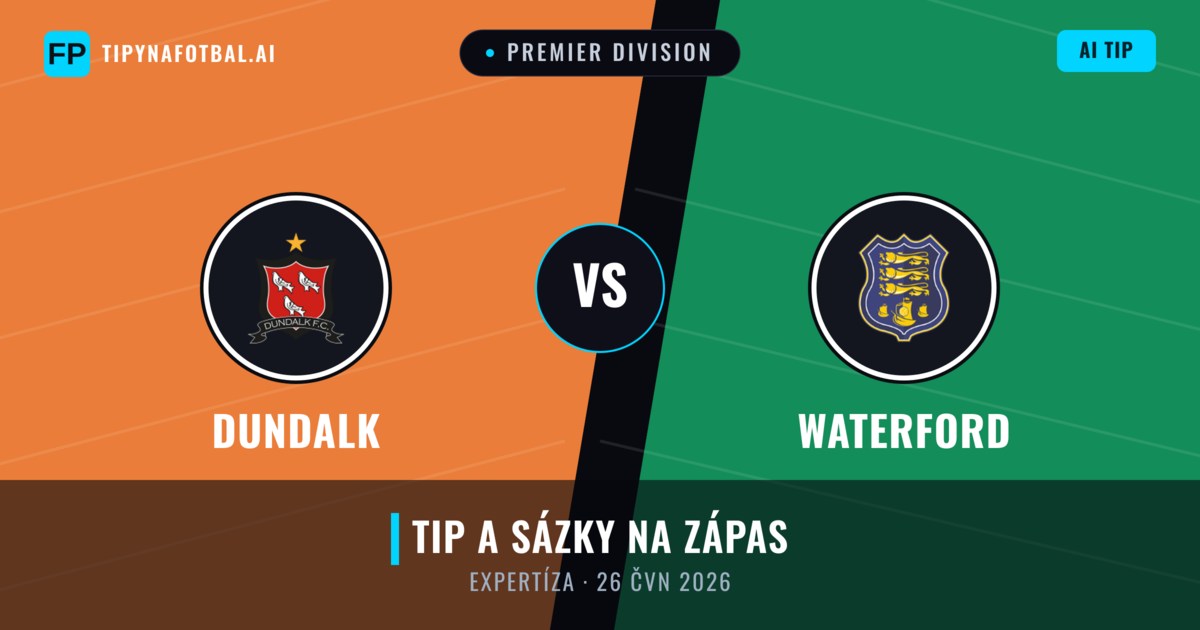 Dundalk vs Waterford — předpověď a náhled zápasu