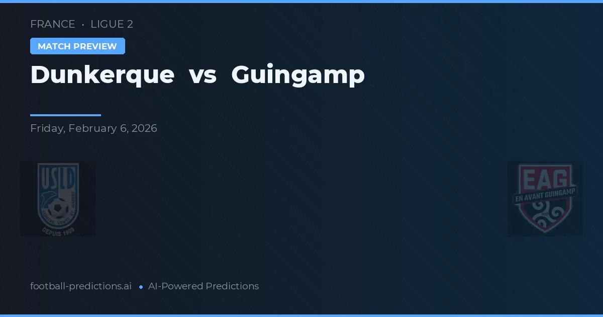 Dunkerque vs Guingamp — předpověď a náhled zápasu