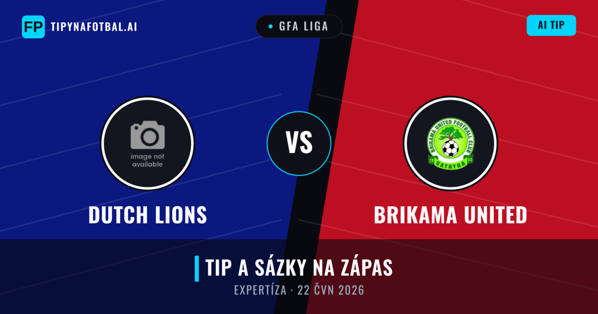 Dutch Lions vs Brikama United — předpověď a náhled zápasu