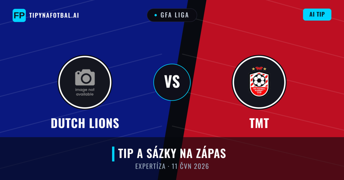 Dutch Lions vs TMT — předpověď a náhled zápasu