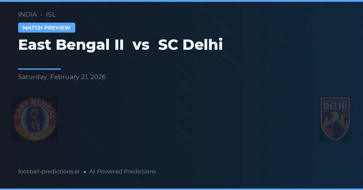 East Bengal II vs SC Delhi — předpověď a náhled zápasu