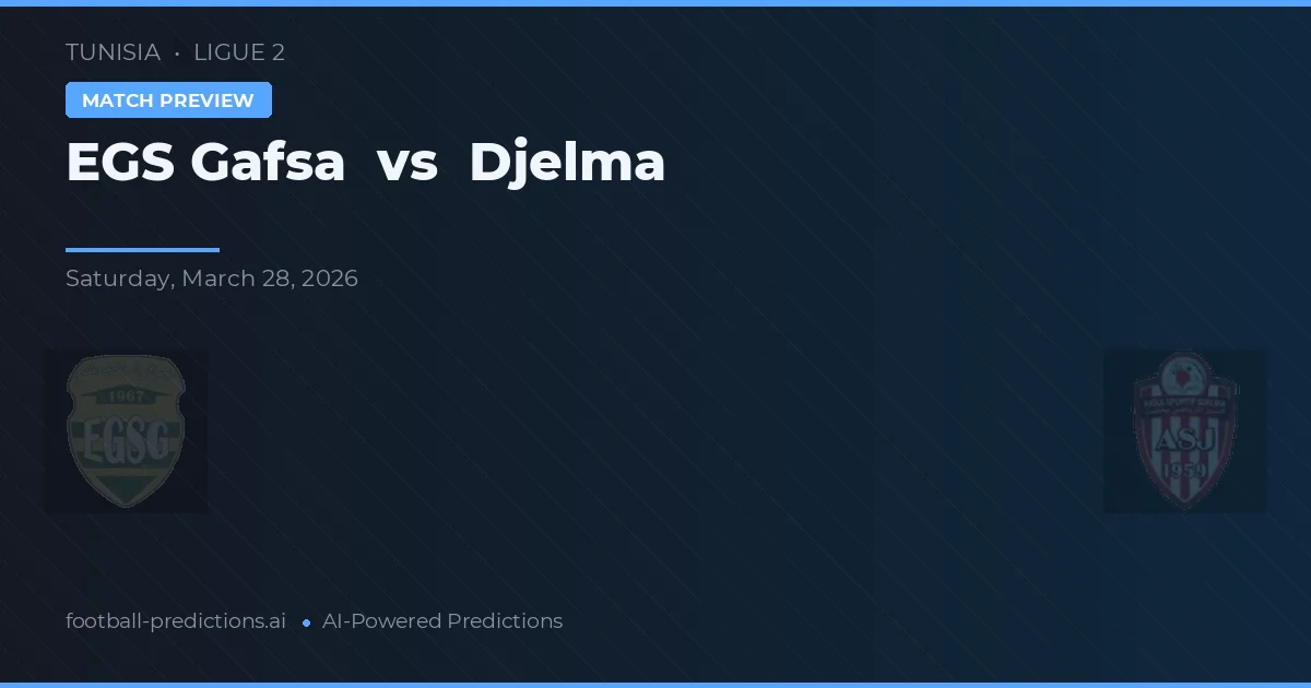 EGS Gafsa vs Djelma — předpověď a náhled zápasu