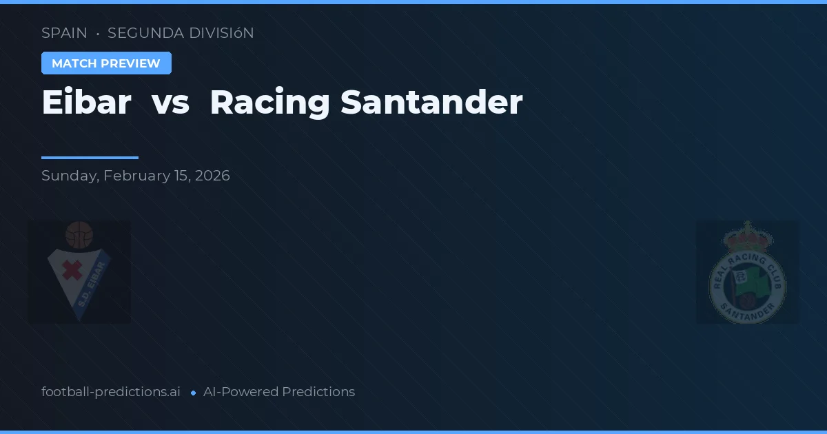 Eibar vs Racing Santander — předpověď a náhled zápasu