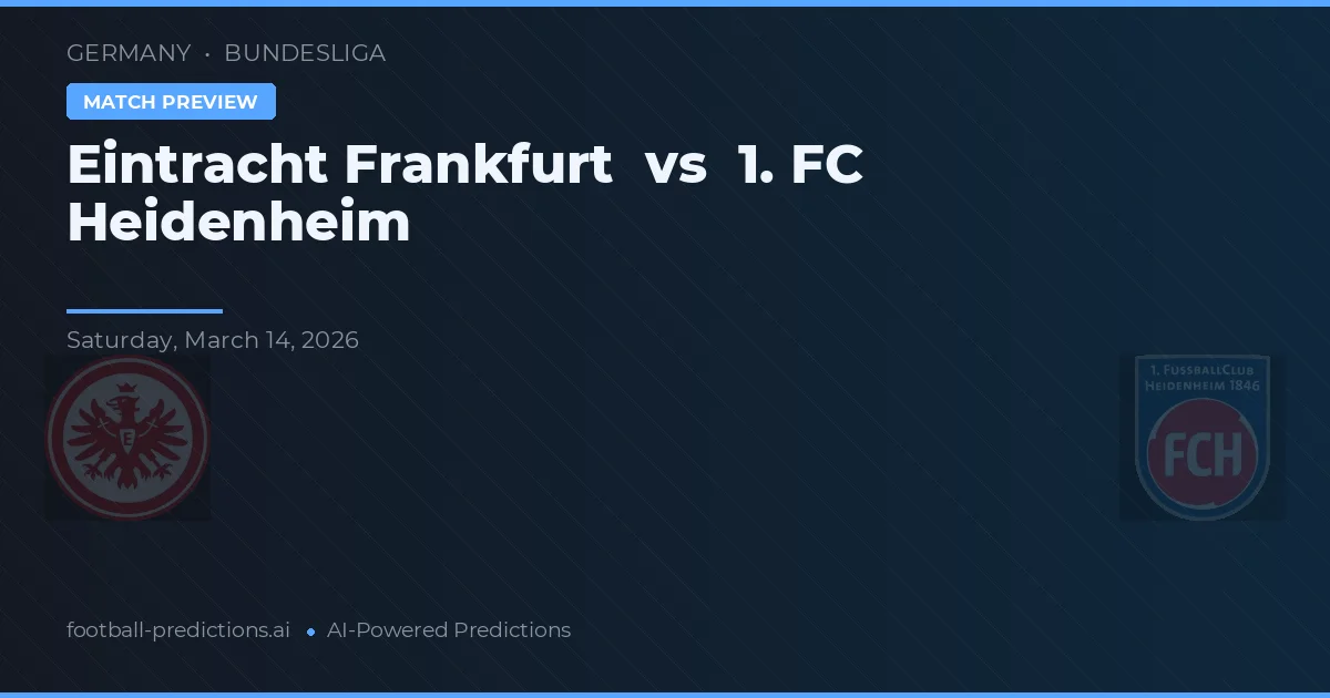 Eintracht Frankfurt vs 1. FC Heidenheim — předpověď a náhled zápasu