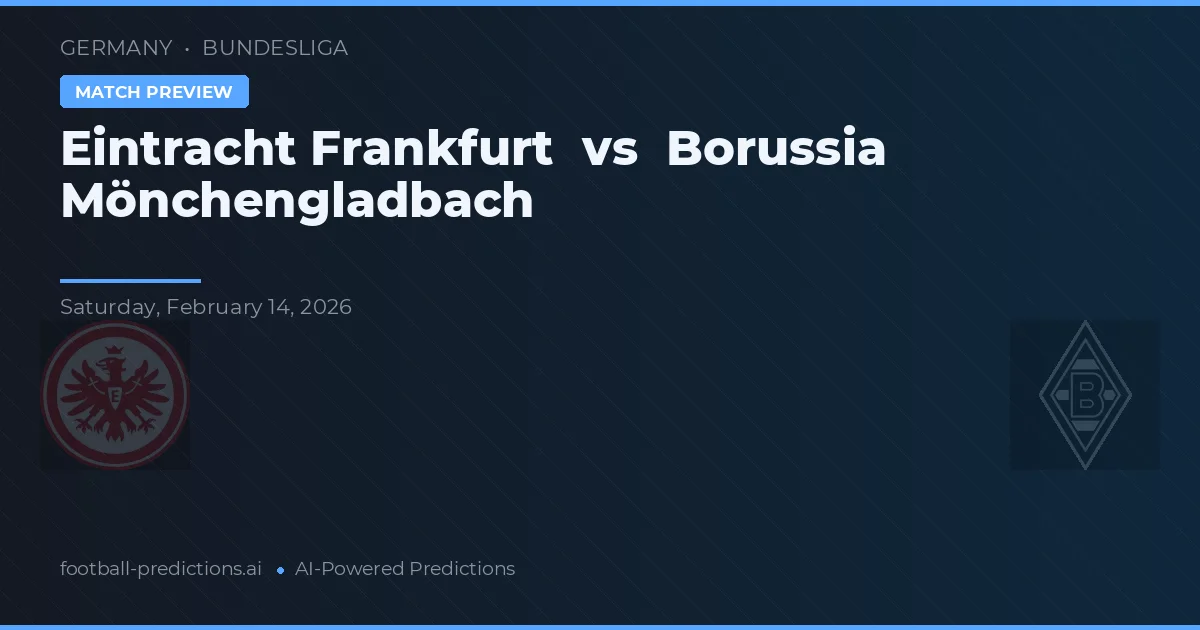 Eintracht Frankfurt vs Borussia Mönchengladbach — předpověď a náhled zápasu