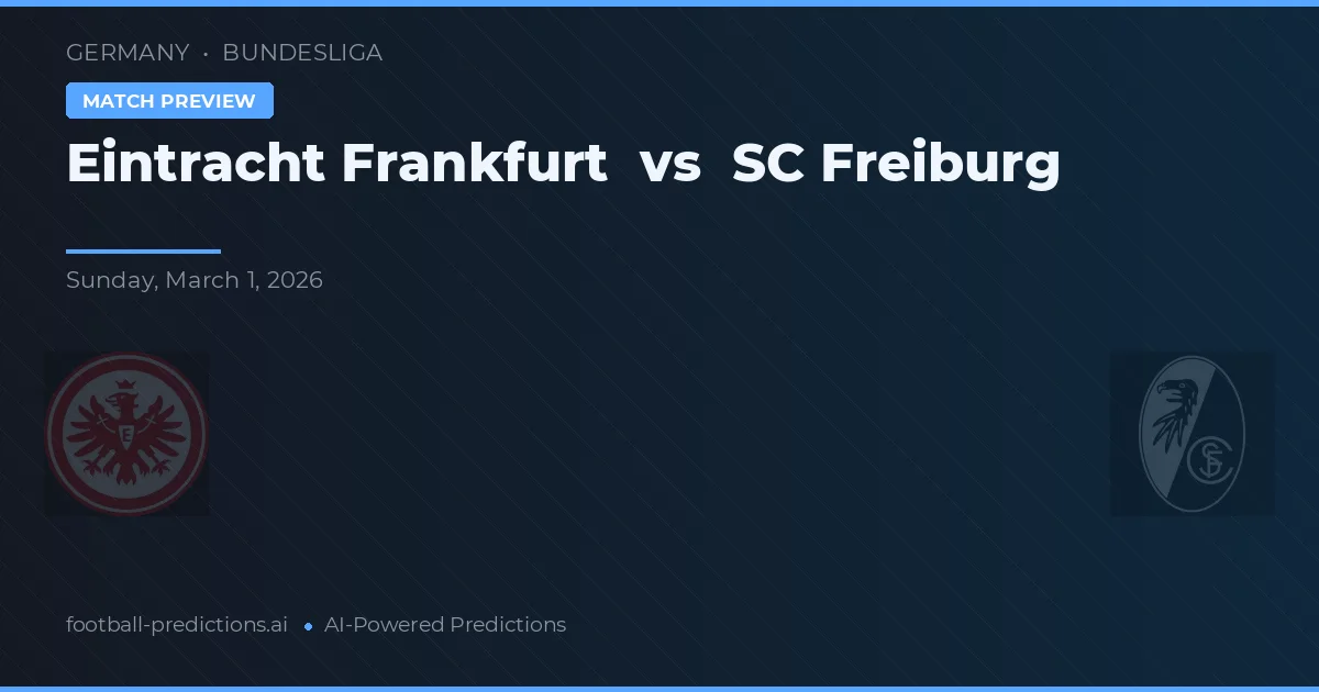 Eintracht Frankfurt vs SC Freiburg — předpověď a náhled zápasu