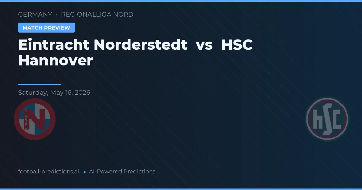 Eintracht Norderstedt vs HSC Hannover — předpověď a náhled zápasu