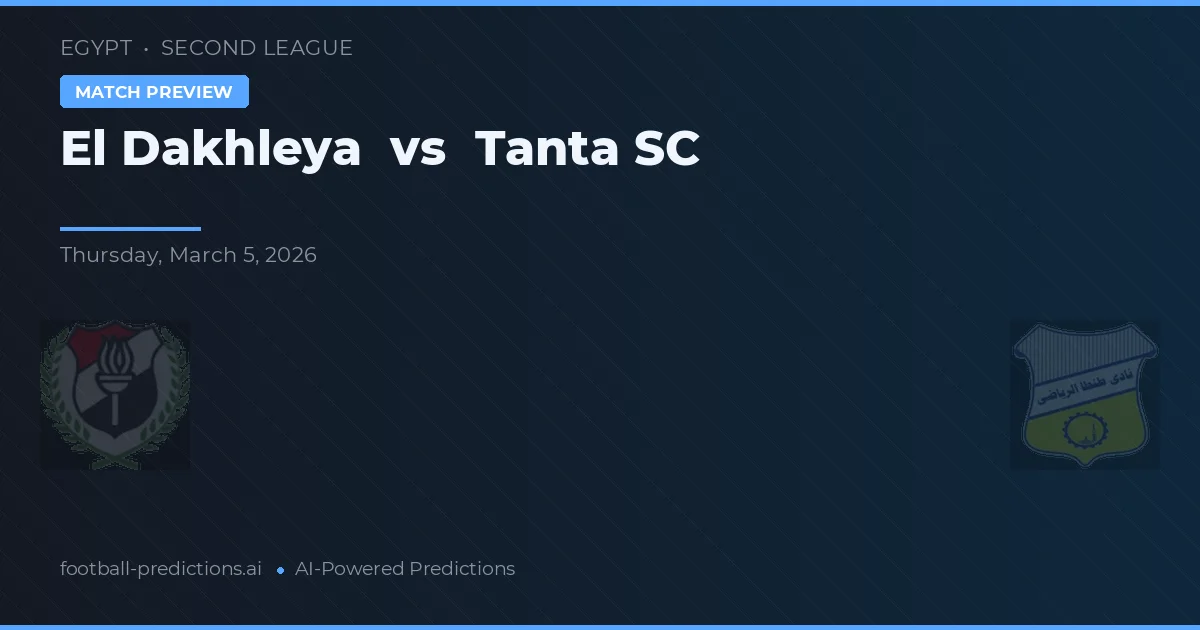 El Dakhleya vs Tanta SC — předpověď a náhled zápasu