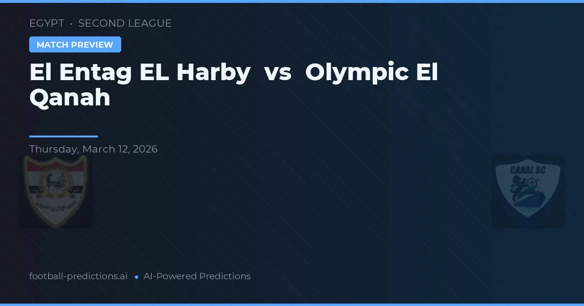 El Entag El Harby vs Olympic El Qanah — předpověď a náhled zápasu