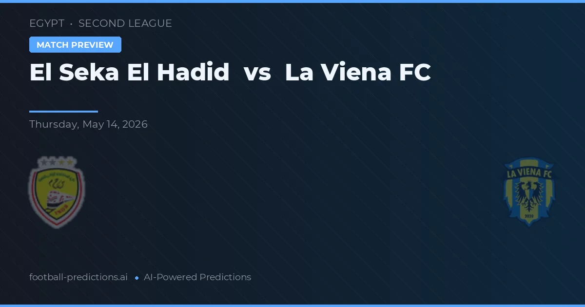El Seka El Hadid vs La Viena FC — předpověď a náhled zápasu