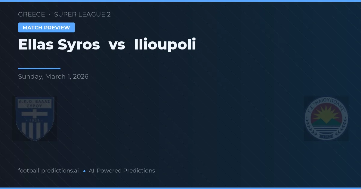 Ellas Syros vs Ilioupoli — předpověď a náhled zápasu