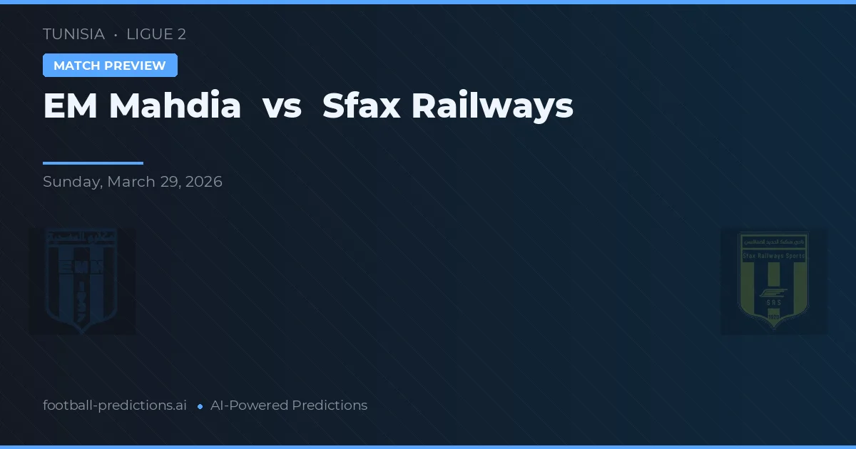 EM Mahdia vs Sfax Railways — předpověď a náhled zápasu