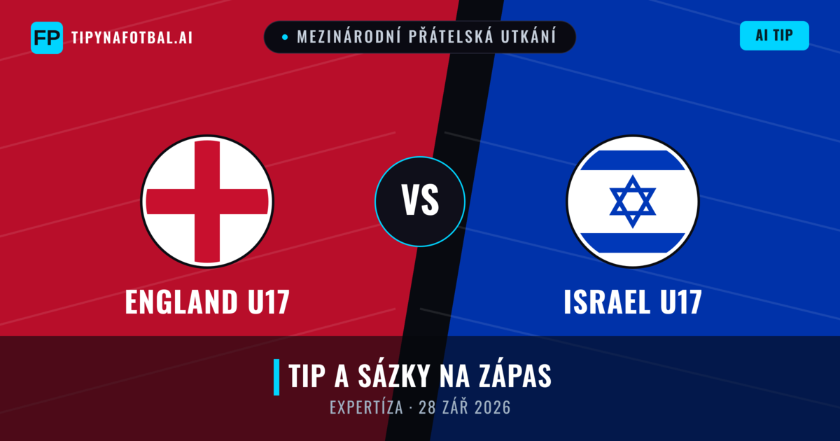 England U17 vs Israel U17 — předpověď a náhled zápasu