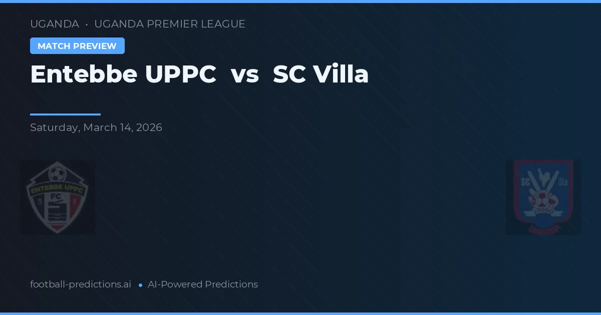 Entebbe UPPC vs SC Villa — předpověď a náhled zápasu