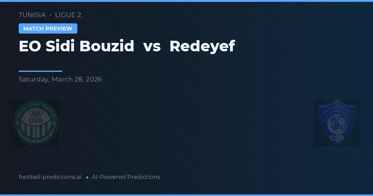 EO Sidi Bouzid vs Redeyef — předpověď a náhled zápasu