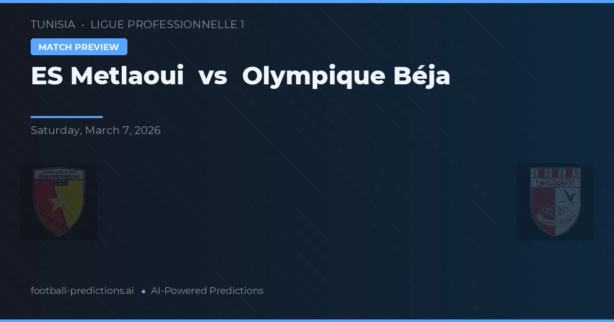 ES Metlaoui vs Olympique Béja — předpověď a náhled zápasu