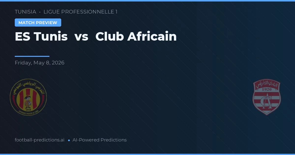 ES Tunis vs Club Africain — předpověď a náhled zápasu