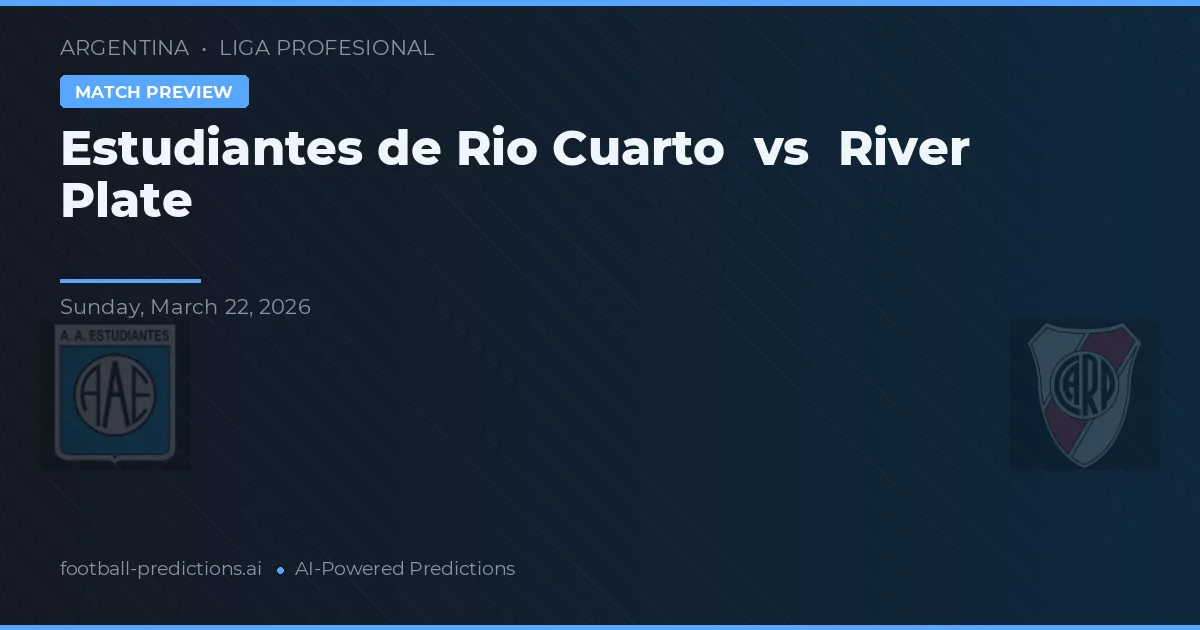 Estudiantes de Río Cuarto vs River Plate — předpověď a náhled zápasu