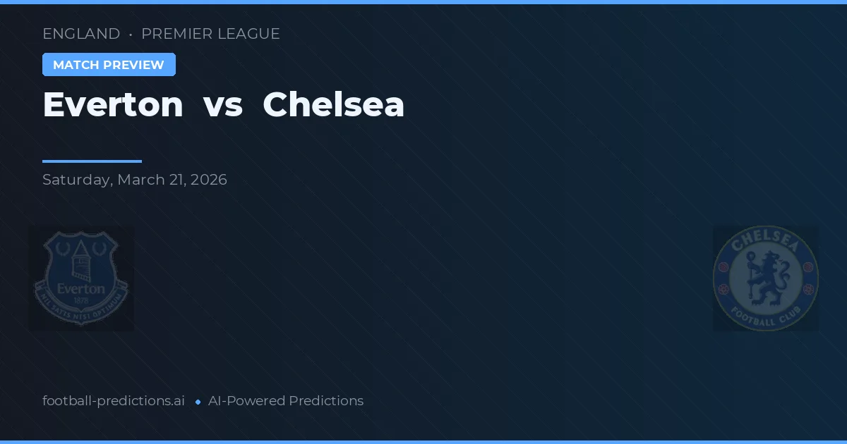 Everton vs Chelsea — předpověď a náhled zápasu