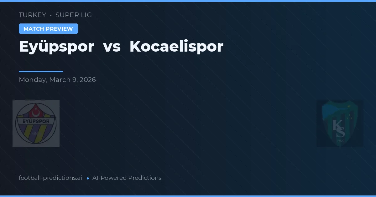 Eyüpspor vs Kocaelispor — předpověď a náhled zápasu