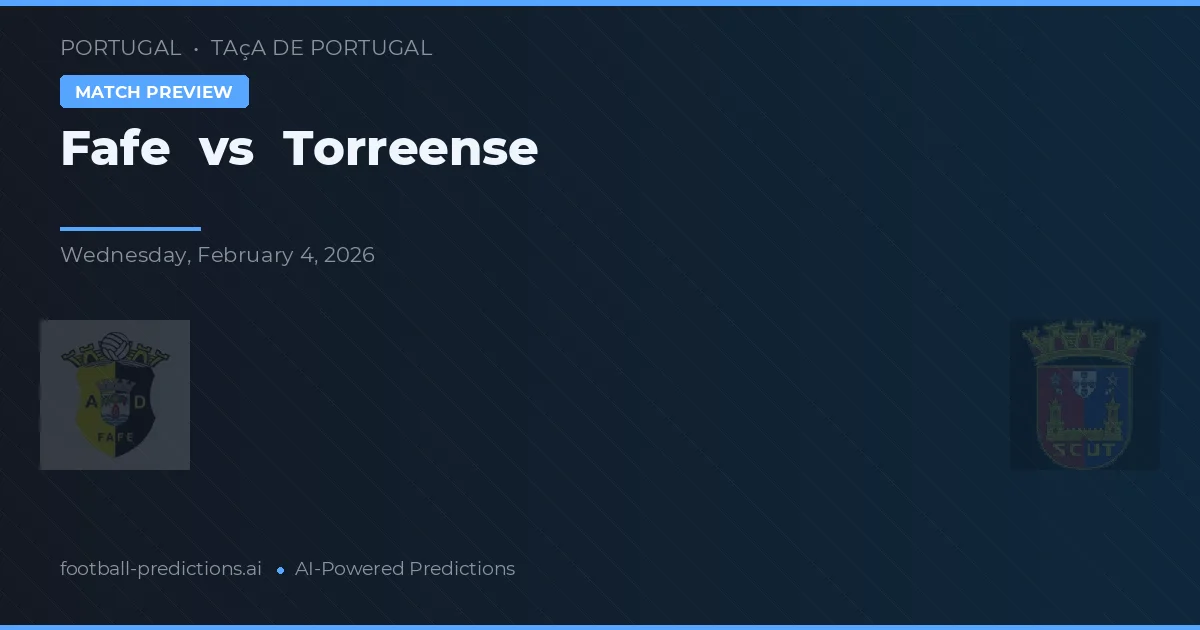 Fafe vs Torreense — předpověď a náhled zápasu