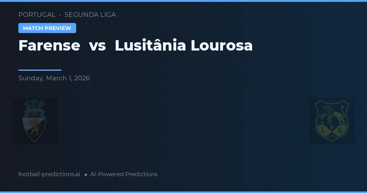 Farense vs Lusitânia Lourosa — předpověď a náhled zápasu