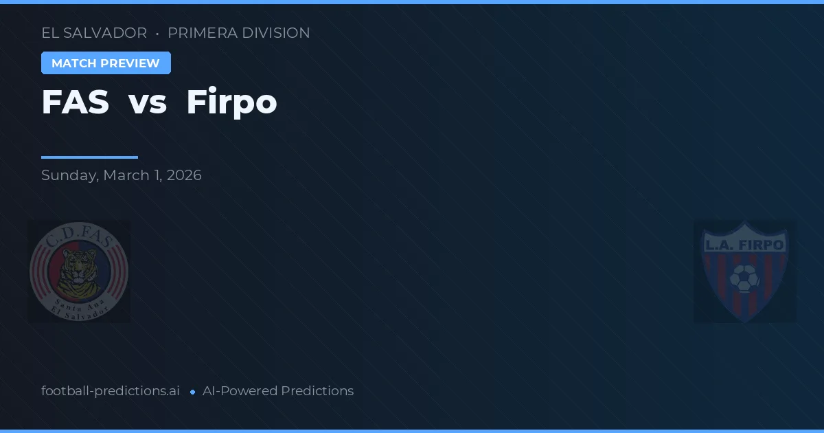 FAS vs Firpo — předpověď a náhled zápasu