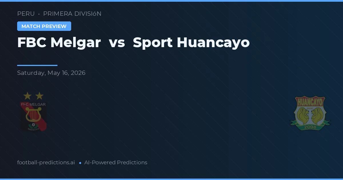 FBC Melgar vs Sport Huancayo — předpověď a náhled zápasu
