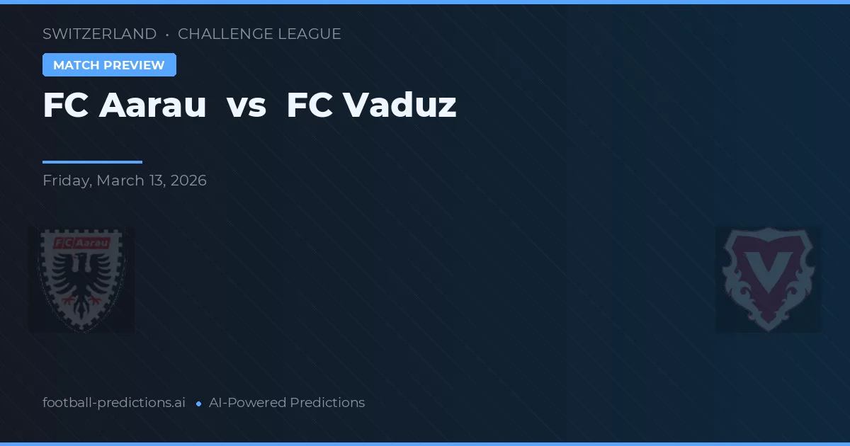 FC Aarau vs FC Vaduz — předpověď a náhled zápasu