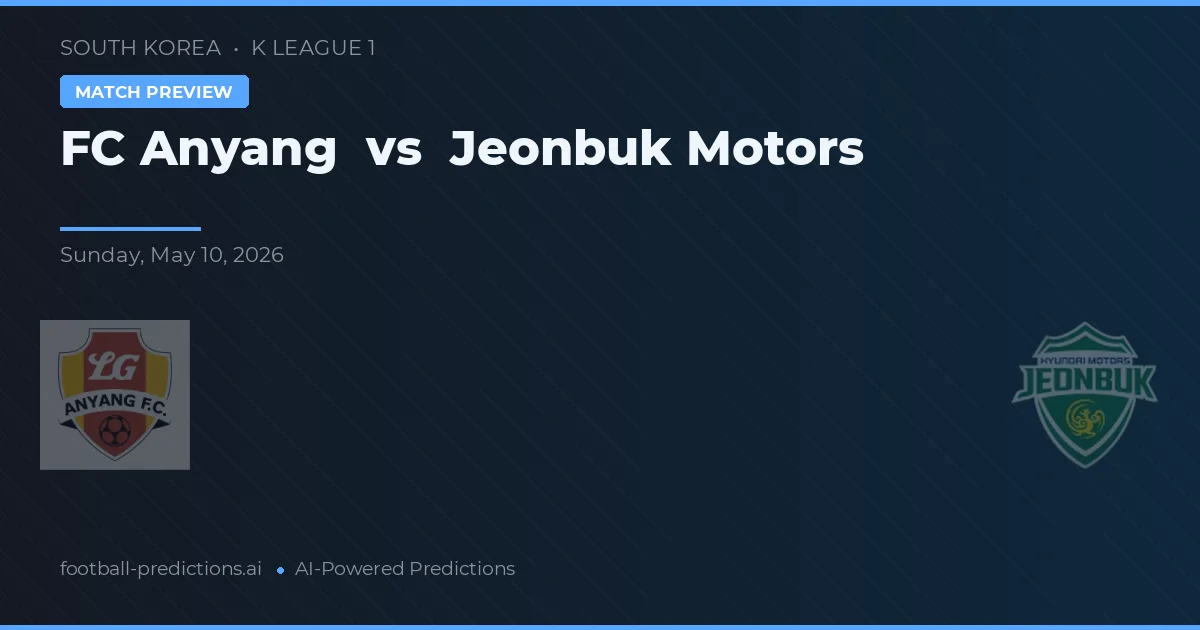 FC Anyang vs Jeonbuk Motors — předpověď a náhled zápasu
