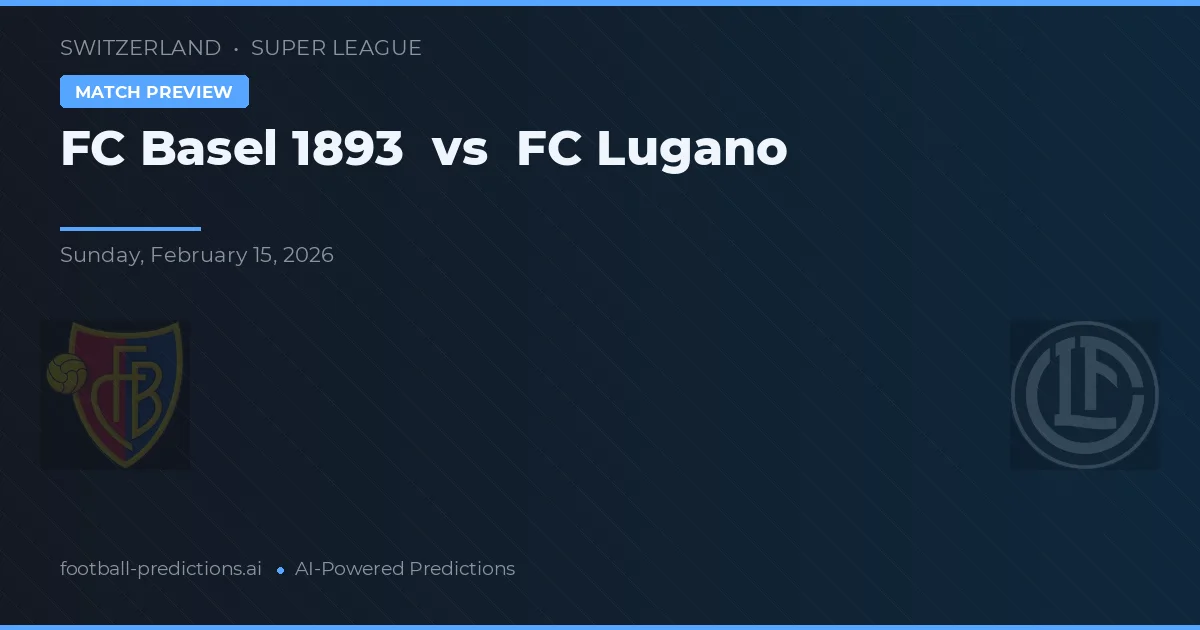 FC Basel 1893 vs FC Lugano — předpověď a náhled zápasu