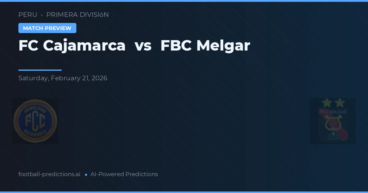 FC Cajamarca vs FBC Melgar — předpověď a náhled zápasu