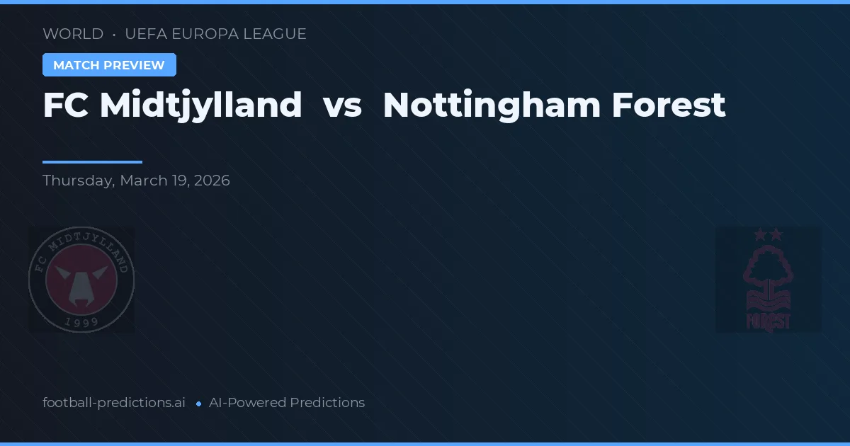 FC Midtjylland vs Nottingham Forest — předpověď a náhled zápasu