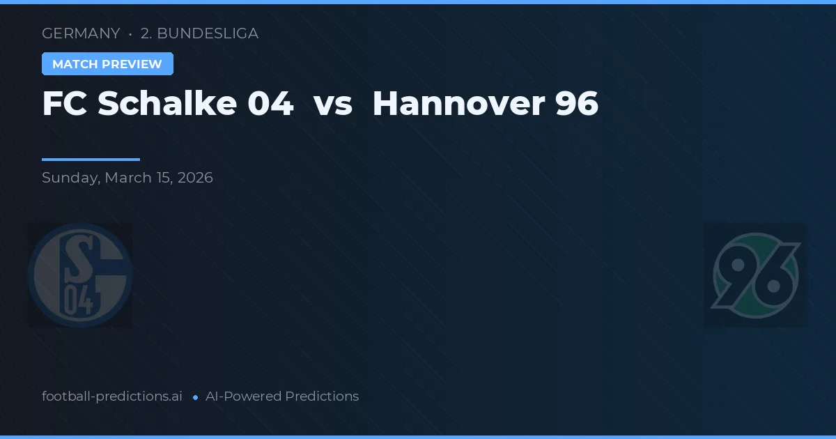 Schalke 04 vs Hannover 96 — předpověď a náhled zápasu