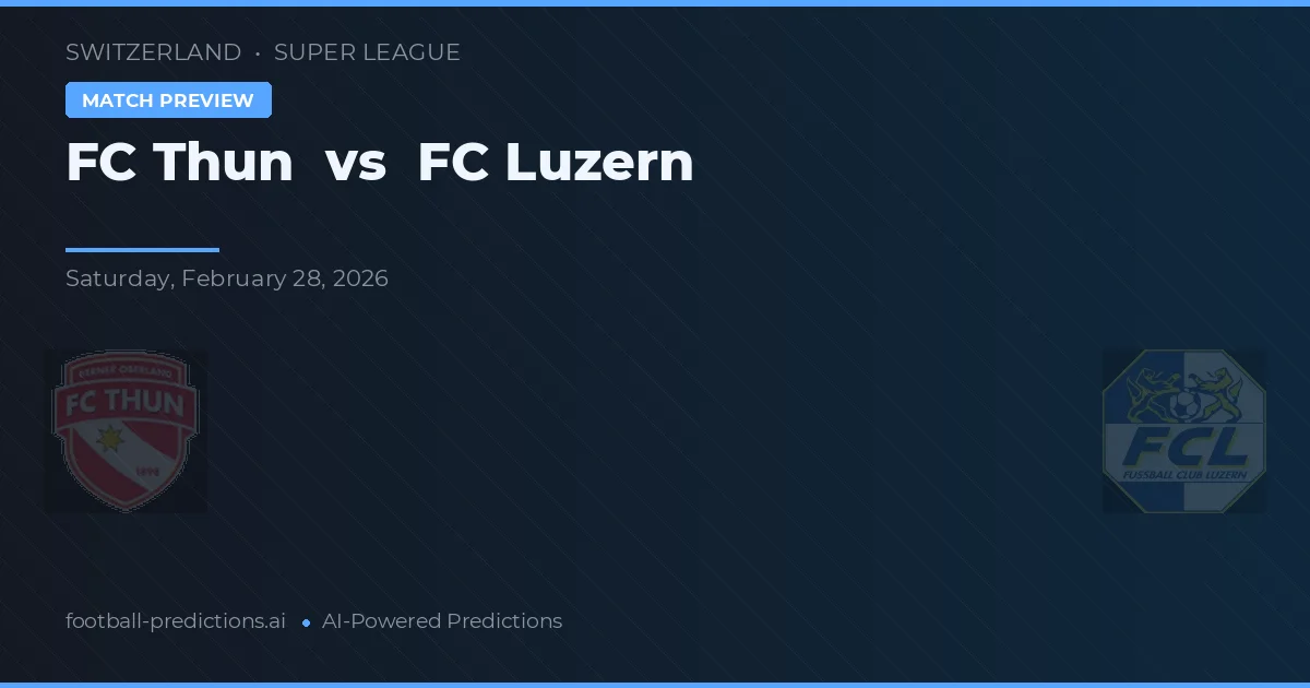 FC Thun vs FC Luzern — předpověď a náhled zápasu