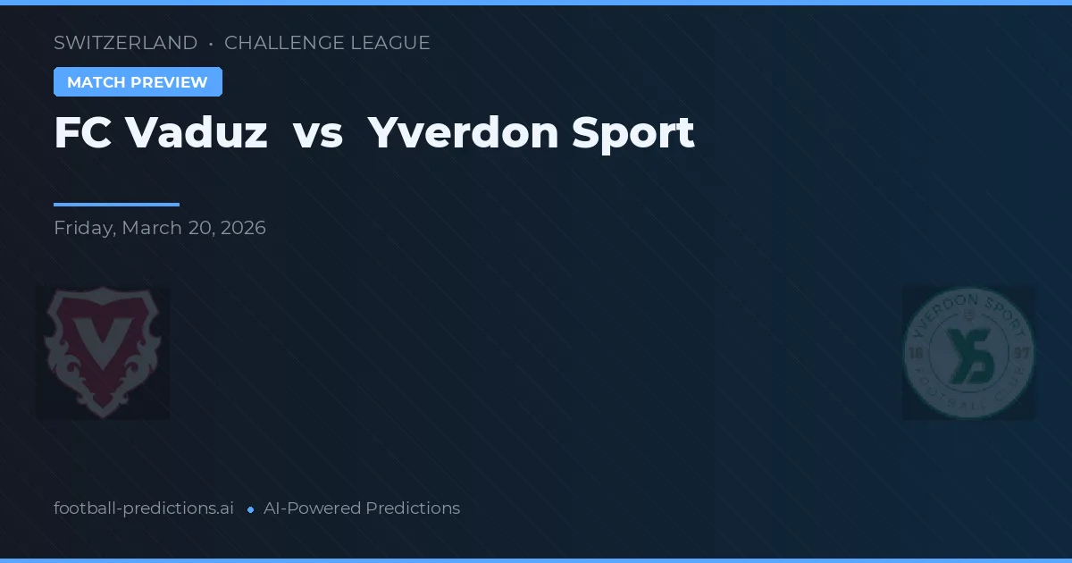 FC Vaduz vs Yverdon Sport — předpověď a náhled zápasu