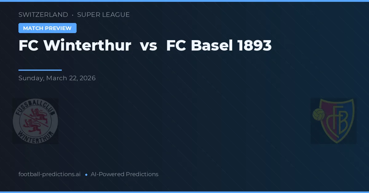 FC Winterthur vs FC Basel 1893 — předpověď a náhled zápasu