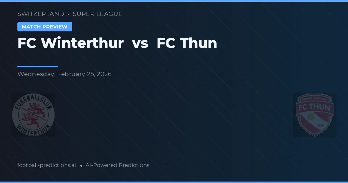 FC Winterthur vs FC Thun — předpověď a náhled zápasu