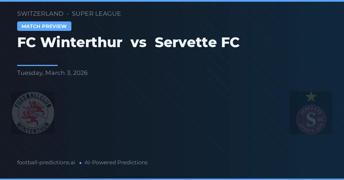 FC Winterthur vs Servette FC — předpověď a náhled zápasu