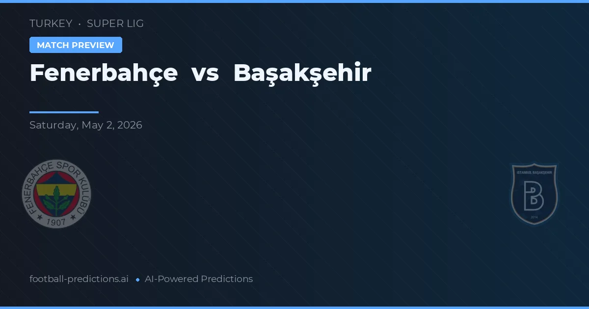Fenerbahçe vs Başakşehir — předpověď a náhled zápasu