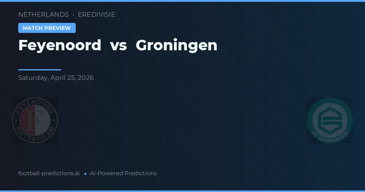 Feyenoord vs Groningen — předpověď a náhled zápasu