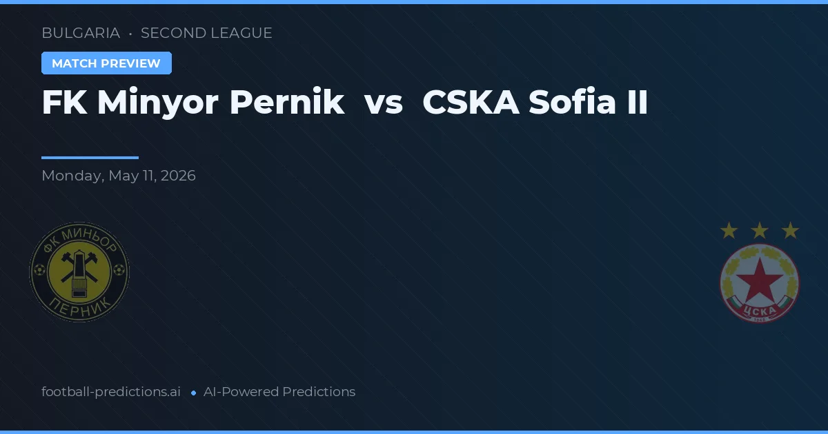 FK Minyor Pernik vs CSKA Sofia II — předpověď a náhled zápasu